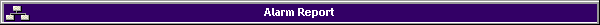 Alarm Report